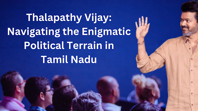 Thalapathy Vijay Top Best Political Terrain in Tamil Nadu 2024